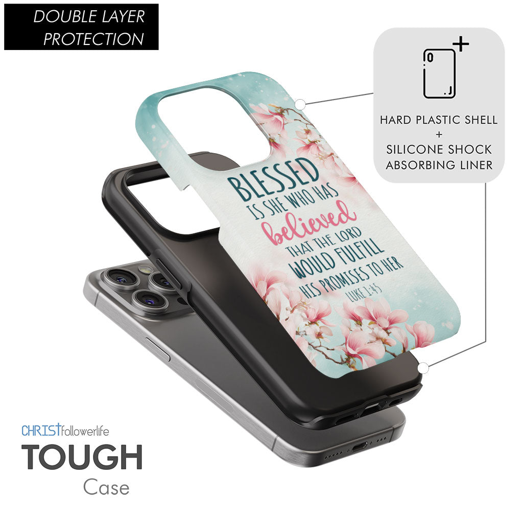 Blessed Is She Who Believed Luke 1:45 Christian Phone Case