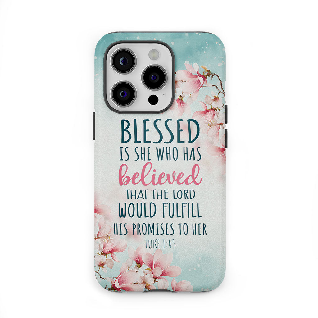 Blessed Is She Who Believed Luke 1:45 Christian Phone Case