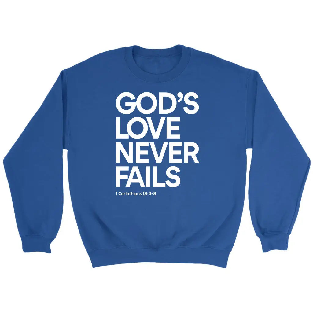 1 Corinthians 13:4-8 God's Love Never Fails Bible Verse Sweatshirt