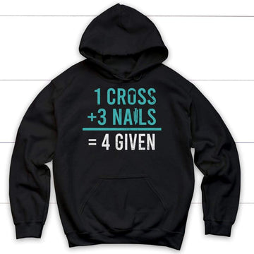 1 Cross 3 Nails 4 Given Hoodie