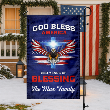 250 Years Of Blessing 250th Anniversary USA Patriotic Personalized Garden Flag