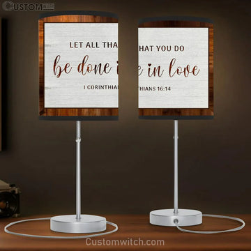 1 Corinthians 1614 Let All That You Do Be Done In Love Table Lamp Gift Print - Christian Bedroom Decor