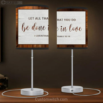 1 Corinthians 1614 Let All That You Do Be Done In Love Table Lamp Gift Print - Christian Bedroom Decor