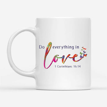 1 Corinthians 1614 Niv Do Everything In Love Coffee Mug, Christian Mug, Bible Mug, Faith Gift, Encouragement Gift