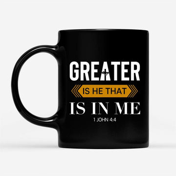 1 John 44 Greater Is He That Is In Me, Christian Coffee Mug, Christian Mug, Bible Mug, Faith Gift, Encouragement Gift