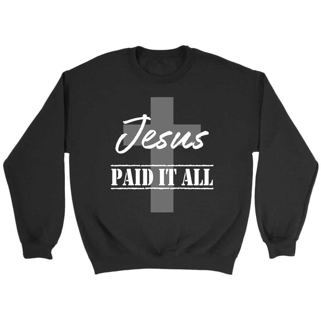 Christian Sweatshirt, Jesus Paid It All