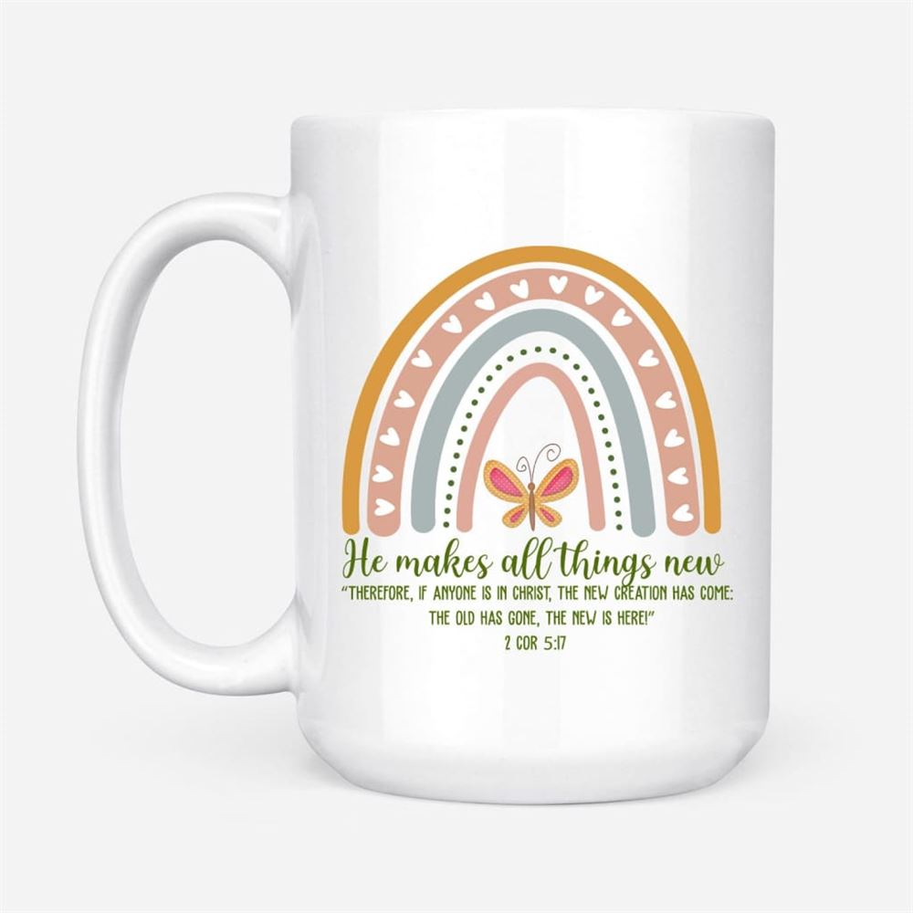 2 Corinthians 517 Niv He Makes All Things New Coffee Mug, Christian Mug, Bible Mug, Faith Gift, Encouragement Gift