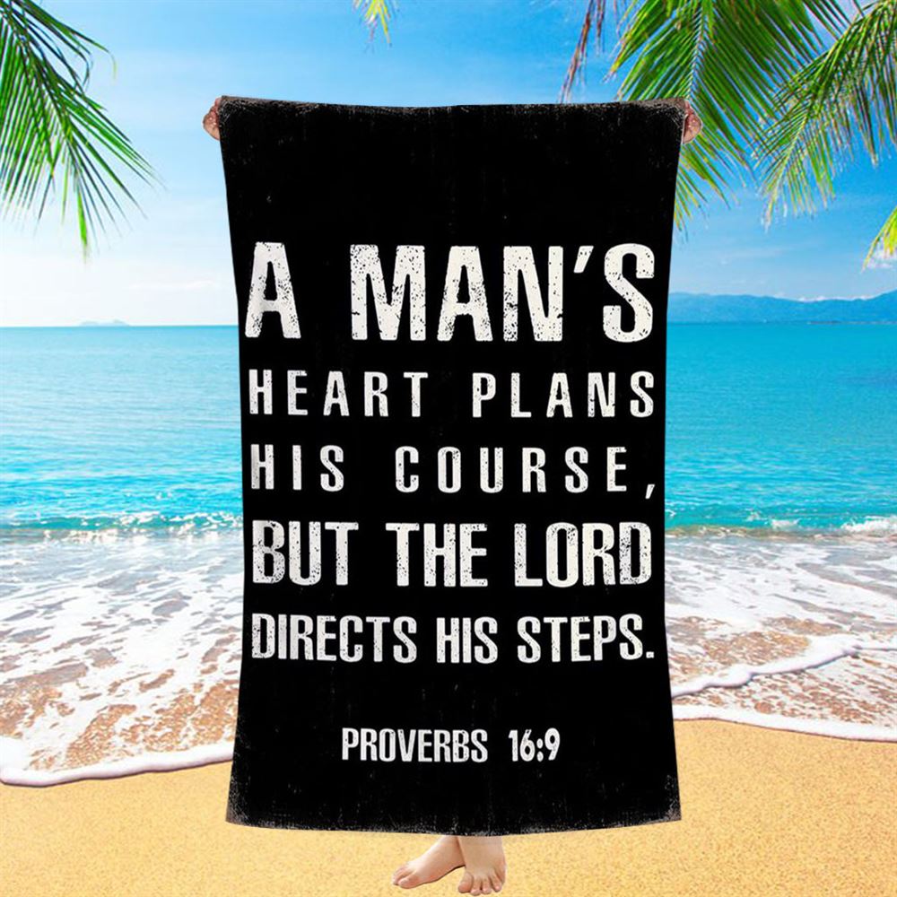 A Man&#39;s Heart Plans His Course Proverbs 16 9 Beach Towel - Christian Beach Towel Decor