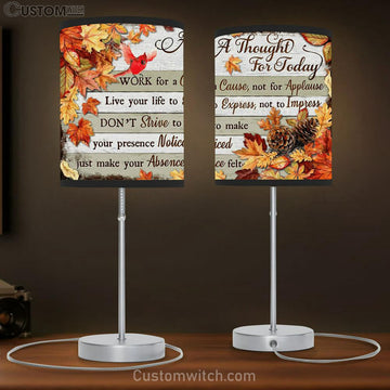 A Thought For Today Work For A Cause Not For Applause Dandelion Butterfly Large Table Lamp Art - Christian Table Lamp Prints