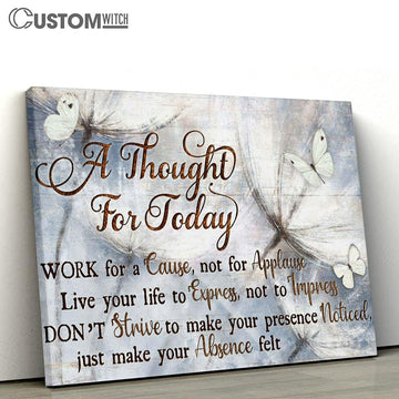 A Thought For Today Work For A Cause Not For Applause Large Canvas Art - Christian Wall Art Home Decor - Religious Canvas Prints