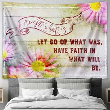 Accept What Is Let Go Of What Was Flower Tapestry Wall Art Print - Christian Wall Decor
