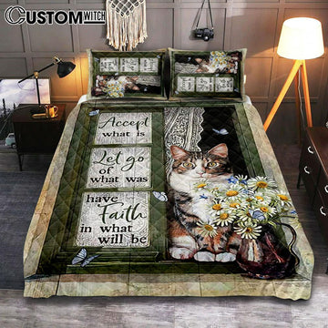Accept What Is Let Go Quilt Bedding Set - Angry Cat Daisy Vase Green Window Quilt Bedding Set Bedroom - Christian Quilt Bedding Set Prints