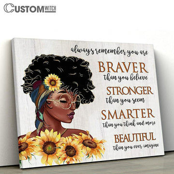 African American Sunflower Canvas Wall Art - Always Remember You Are Braver Than You Believe - Gift For African American Women, Girls