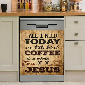 All I Need Is A Little Bit Of Coffee And A Whole Lot Of Jesus Dishwasher Cover, Bible Verse Dishwasher Magnet Cover, Scripture Kitchen Decor