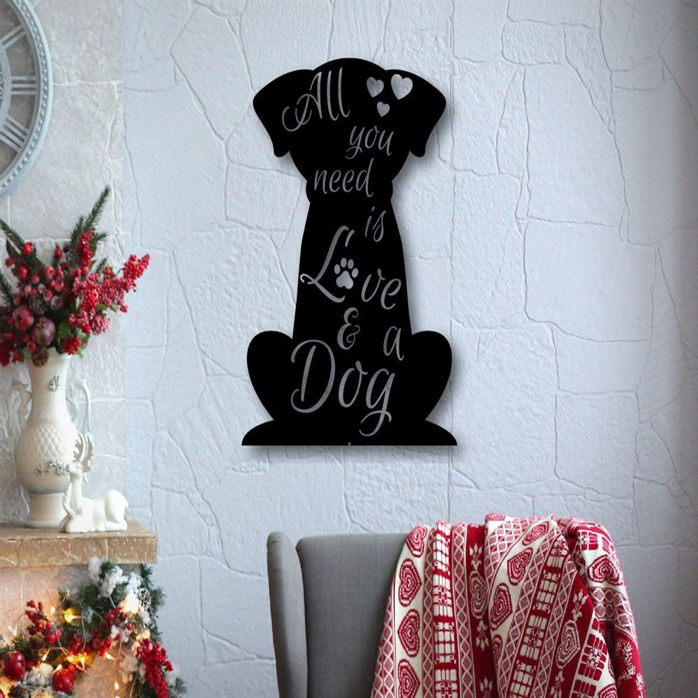 All You Need Is Love And A Dog Sign, Anniversary Gift, Dog Wall Decor, Dog Wall Art, Home Decor Sign