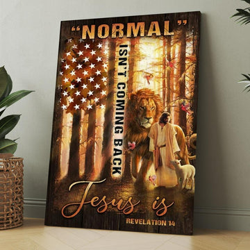 Amazing Forest, Animal Of God, Normal Isn't Coming Back Jesus Is American Flag Canvas, Christmas Gift for Christian