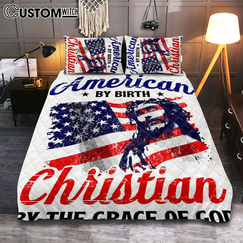 American By Birth By The Grace Of God Quilt Bedding Set Bedroom - Christian Bedroom Decor - Religious Quilt Bedding Set Prints