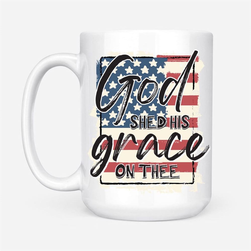 American Flag, God Shed His Grace On Thee Coffee Mug, Christian Mug, Bible Mug, Faith Gift, Encouragement Gift