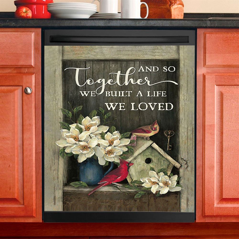 And So Together We Built A Life We Loved Birdhouse Cardinal Dishwasher Cover, Bible Verse Dishwasher Magnet Cover, Christian Home Decor
