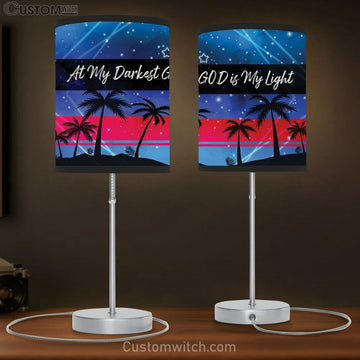 At My Darkest God Is My Light Table Lamp Prints - Religious Wall Decor - Christian Table Lamp Gift