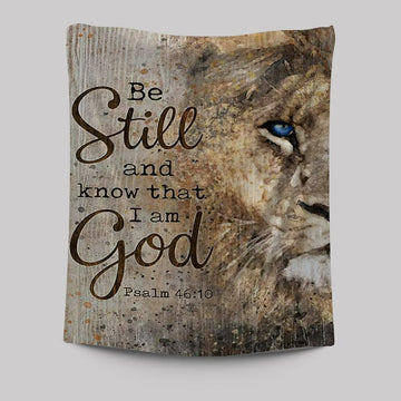 Be Still And Know That I Am God Lion Of Judah Tapestry Art - Bible Verse Wall Art - Christian Inspirational Wall Decor
