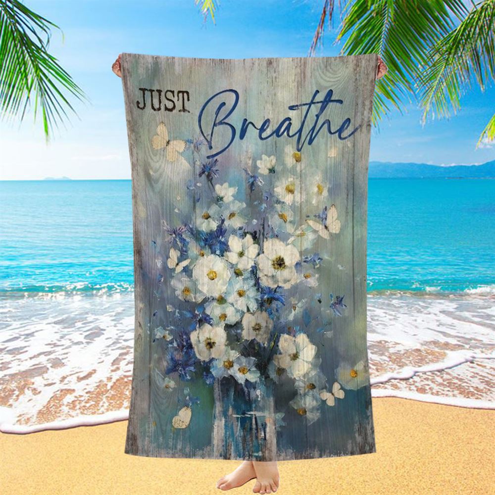 Baby Flower Butterfly Just Breathe Beach Towel, Christian Beach Towel, Christian Gift, Gift For Women