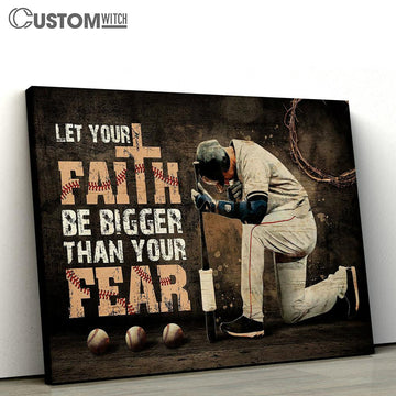 Baseball Let Your Faith Be Bigger Than Your Fear Canvas Wall Art - Bible Verse Canvas - Religious Prints