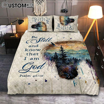 Be Still And Know That I Am God Dream Horse Quilt Bedding Set Art - Bible Verse Bedroom