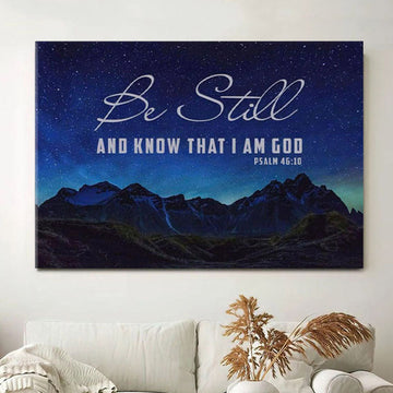 Be Still &amp; Know That I Am God Psalm 4610 Mountain Stars Canvas Wall Art - Christian Wall Decor