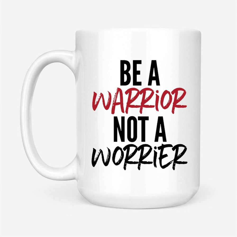Be A Warrior Not A Worrier, Christian Coffee Mug, Christian Mug, Bible Mug, Faith Gift, Encouragement Gift