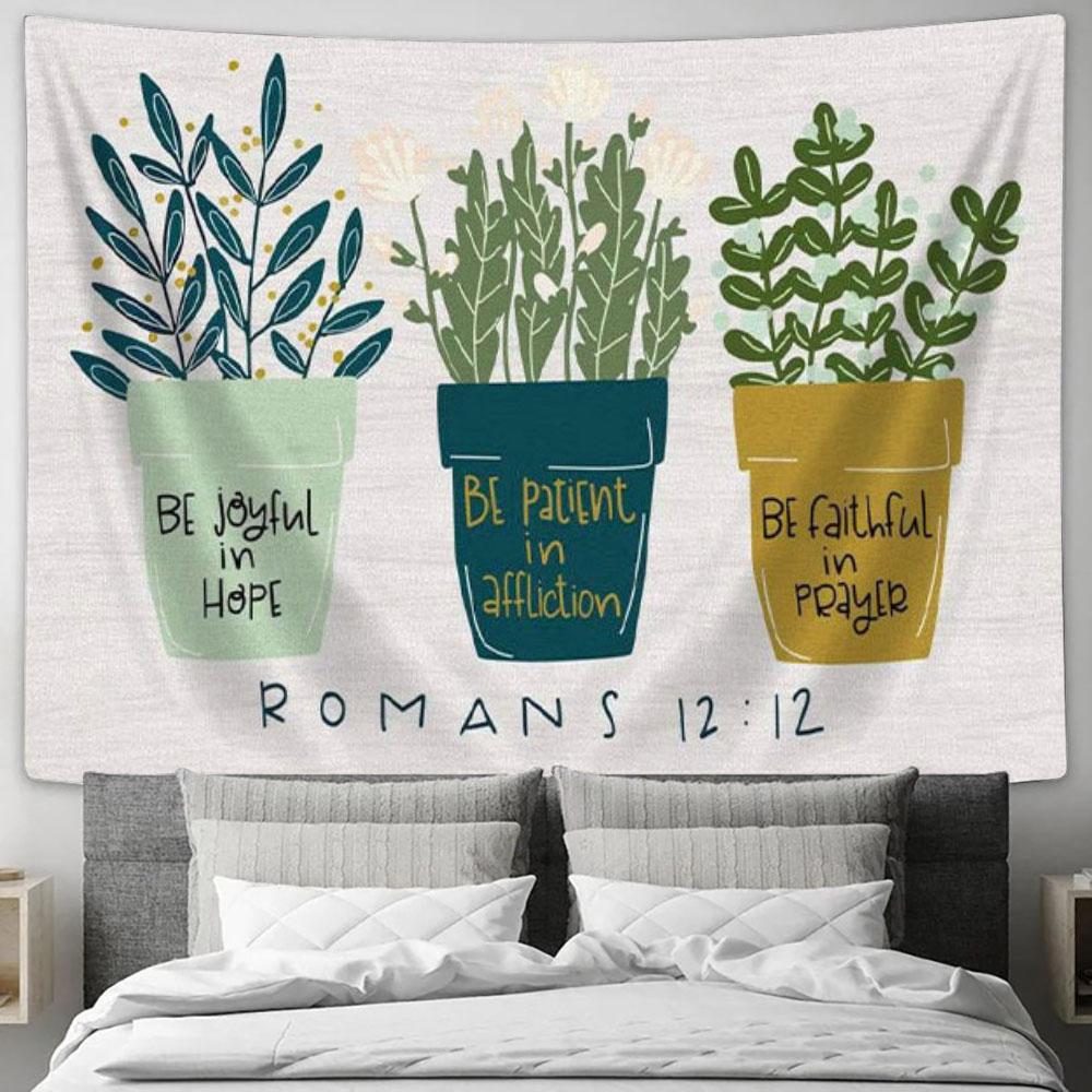 Be Joyful In Hope Romans 1212 Bible Verse Tapestry Wall Art - Christian Wall Decor
