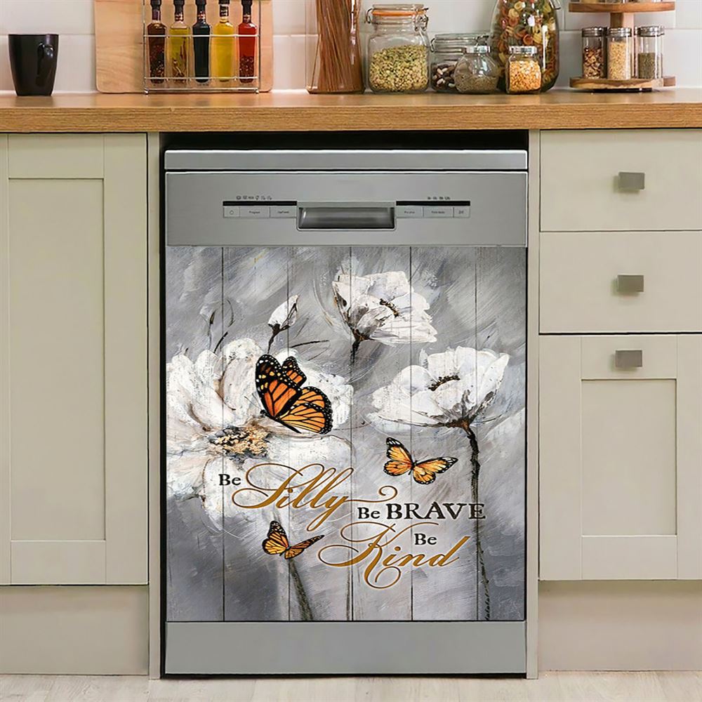 Be Silly Be Brave Be Kind Monarch Butterfly White Flower Dishwasher Cover, Bible Verse Dishwasher Magnet Cover, Christian Inspirational Kitchen Decor