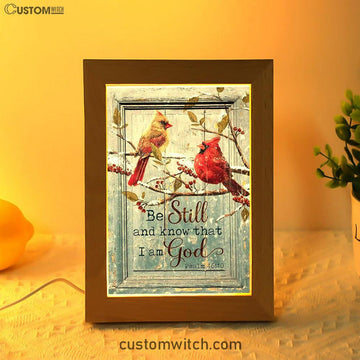 Be Still And Know That I Am God Cardinal Frame Lamp Art - Christian Art Decor - Religious Gifts Night Light