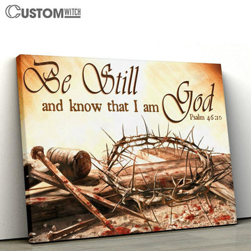 Be Still And Know That I Am God Crown Of Thorn Large Canvas Art - Christian Wall Art Home Decor - Religious Canvas Prints