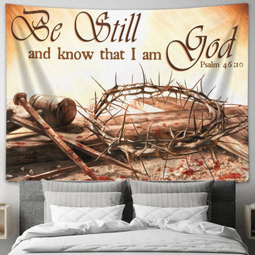Be Still And Know That I Am God Crown Of Thorn Large Tapestry Art - Christian Wall Art Home Decor - Religious Tapestry Prints
