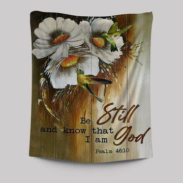 Be Still And Know That I Am God Daisy Hummingbird Tapestry Art - Christian Art - Bible Verse Wall Art - Religious Home Decor