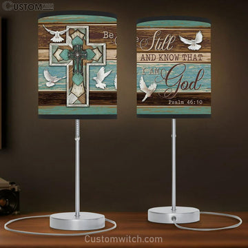 Be Still And Know That I Am God Dove Cross Table Lamp Print - Inspirational Table Lamp Art - Scripture Lamp Gift