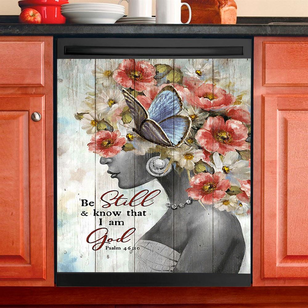 Be Still And Know That I Am God Fabulous Woman With Flowers Dishwasher Cover, Bible Verse Dishwasher Magnet Cover, Christian Kitchen Decor