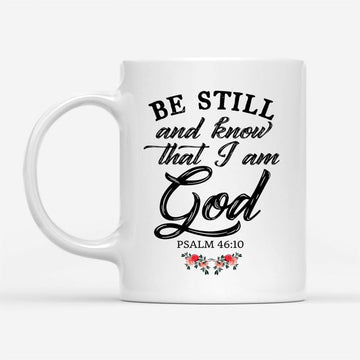 Be Still And Know That I Am God, Flower Christian Coffee Mug, Christian Mug, Bible Mug, Faith Gift, Encouragement Gift