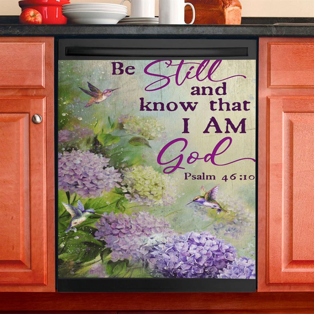 Be Still And Know That I Am God Flower Hummingbird Dishwasher Cover, Christian Dishwasher Magnet Cover, Religious Kitchen Decor