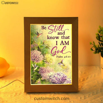 Be Still And Know That I Am God Flower Hummingbird Frame Lamp Art - Christian Art Decor - Religious Gifts Night Light