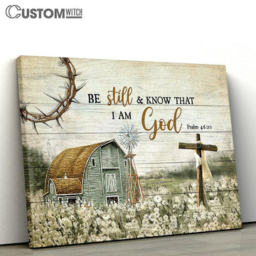 Be Still And Know That I Am God House Wooden Cross Canvas Prints - Religious Canvas Art - Christian Home Decor