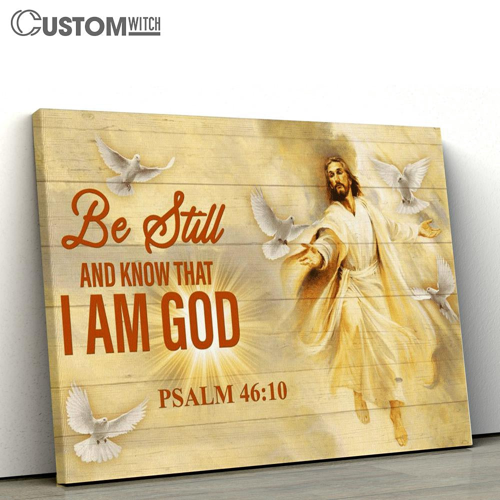 Be Still And Know That I Am God Jesus Heaven Canvas Poster