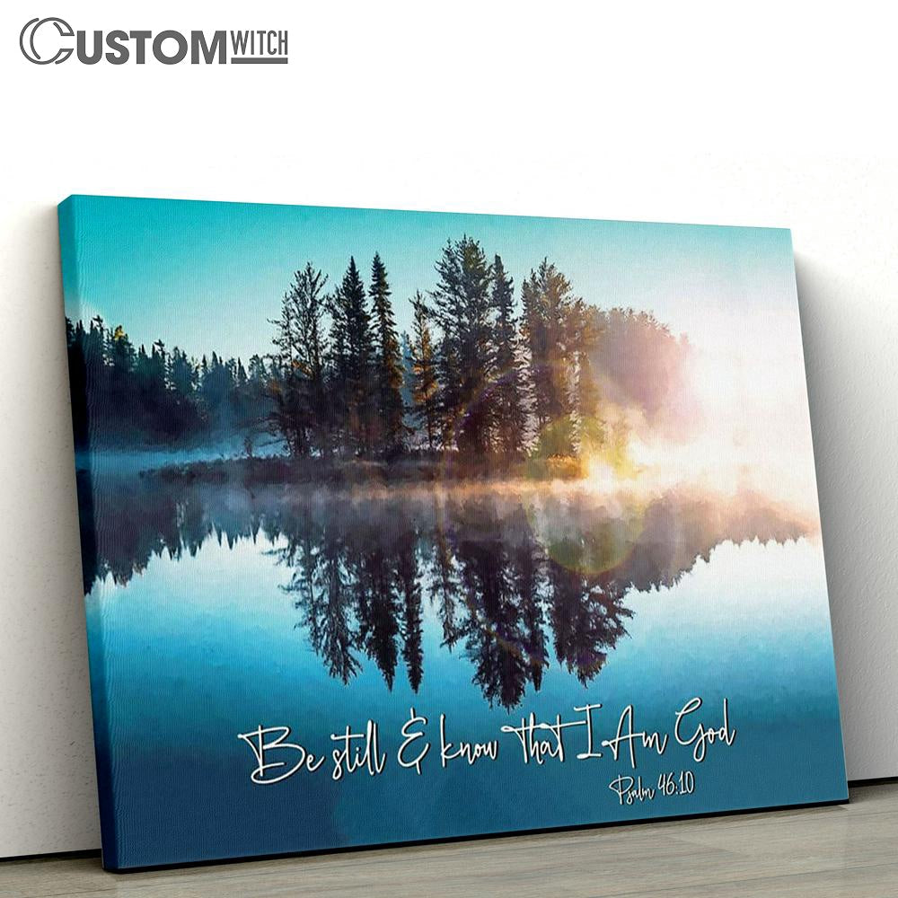 Be Still And Know That I Am God Lake Reflections Canvas Print - Inspirational Canvas Art - Scripture Wall Art