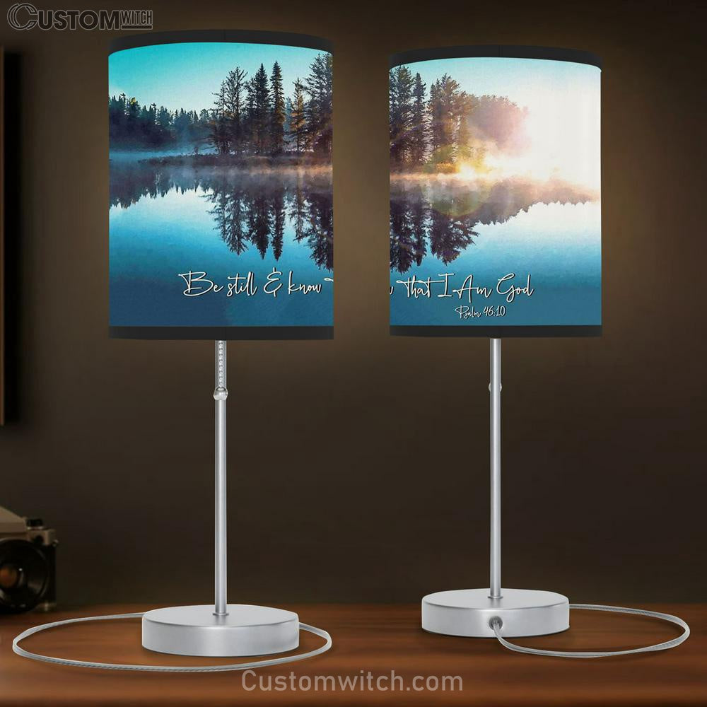 Be Still And Know That I Am God Lake Reflections Table Lamp Prints - Religious Wall Decor - Christian Table Lamp Gift
