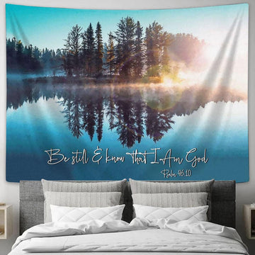 Be Still And Know That I Am God Lake Reflections Tapestry Print - Inspirational Tapestry Art - Scripture Wall Art