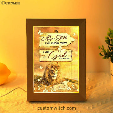 Be Still And Know That I Am God Lion Wooden Sign Frame Lamp Art - Bible Verse Art - Christian Inspirational Decor