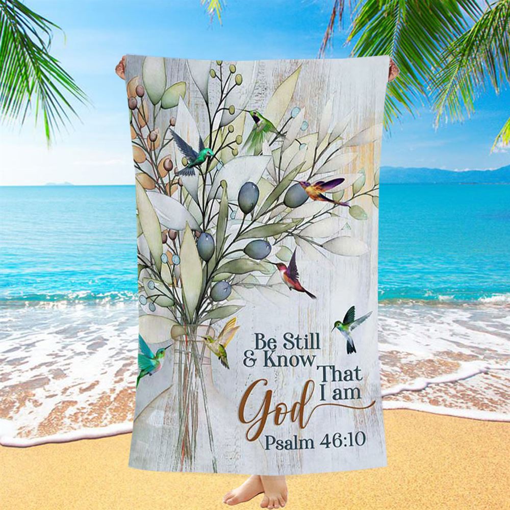 Be Still And Know That I Am God Olive Tree Hummingbird Beach Towel - Bible Verse Beach Towel - Christian Inspirational Beach Towel