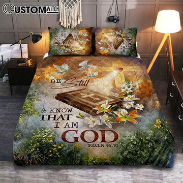 Be Still And Know That I Am God Quilt Bedding Set - Pretty Lily Bible White Dove Quilt Bedding Set Bedroom - Christian Quilt Bedding Set Prints