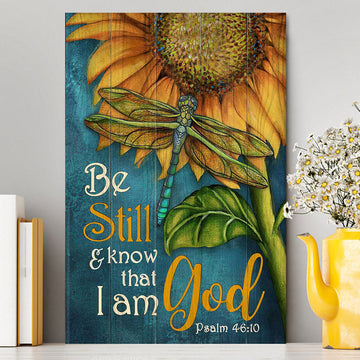 Be Still And Know That I Am God Sunflower Dragonfly Canvas Art - Christian Art - Bible Verse Wall Art - Religious Home Decor